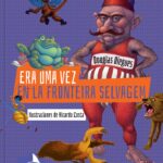 ERA UMA VEZ EN LA FRONTEIRA SELVAGEM_CAPA_DOUGLAS DIEGUES